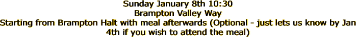 Sunday January 8th 10:30 Brampton Valley